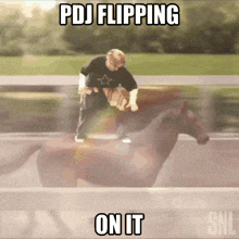 a man riding a horse with the words pdj flipping on it