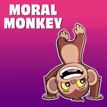 a cartoon monkey is doing a handstand with the words moral monkey above it