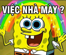 a cartoon of spongebob with a rainbow in the background and the words viet nha may