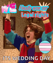a woman with her arms in the air and the words " we finally won our legal rights "