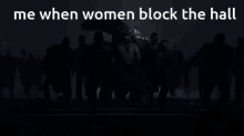 Me When Women Block The Hall Zombie GIF - Me When Women Block The Hall Zombie Running GIFs