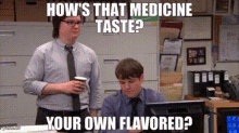 Plop Hows That Medicine Taste GIF - Plop Hows That Medicine Taste Your Own Flavor GIFs
