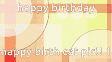 Happy Birthday Cat Piss GIF - Happy Birthday Cat Piss GIFs