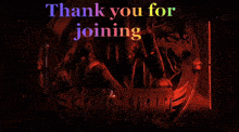 a sign that says thank you for joining