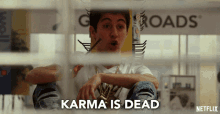 Karma Is Dead No Karma GIF - Karma Is Dead No Karma Dont Care GIFs