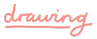 the word drawing is written in pink in cursive