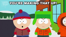 Youre Making That Up Stan Marsh GIF - Youre Making That Up Stan Marsh Kyle Broflovski GIFs