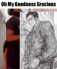 a black and white drawing of a man with the words oh my goodness gracious below it