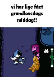 a screenshot of a video game that says vi har lige faet grundlovsdagens middag !