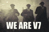 three men in suits and hats are dancing with the words we are v7