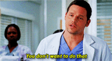 greys anatomy alex karev you dont want to do that you dont need to do that dont do this