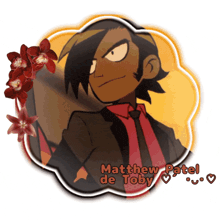 a cartoon drawing of matthew de toby with flowers in the background