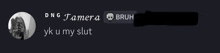a black and white photo of a person with the words dng tamera bruh yku my slut below them