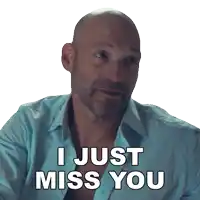a bald man says i just miss you