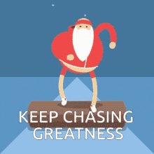 Keep Chasing Greatness Santa GIF