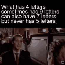 What Has4letters Sometimes Has9letters Can Also Have7letters But Never5letters GIF - What Has4letters Sometimes Has9letters Can Also Have7letters But Never5letters GIFs