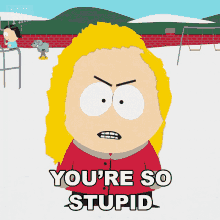 Youre So Stupid Bebe Stevens GIF - Youre So Stupid Bebe Stevens South Park GIFs