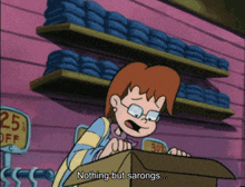 a cartoon character says " nothing but sarongs " while looking at a cardboard box