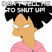 Don'T Tell Me To Shut Up Amy Wong Sticker - Don'T Tell Me To Shut Up Amy Wong Futurama Stickers