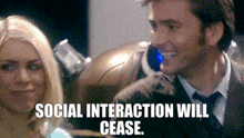 a man and a woman are standing next to each other with the words social interaction will cease