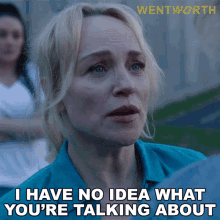 i have no idea what youre talking about marie winter wentworth i dont know what you mean i dont understand