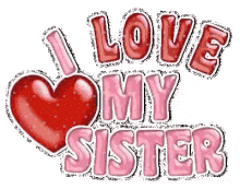 a picture of a heart and the words i love my sister