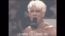 Learn To Love It Rick Flair GIF - Learn To Love It Learn To Love Rick Flair GIFs
