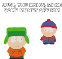 Just You Know Make Some Money Off Him Kyle Broflovski Sticker - Just You Know Make Some Money Off Him Kyle Broflovski Stan Marsh Stickers