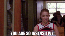 Glee Quinn Fabray GIF - Glee Quinn Fabray You Are So Insensitive GIFs