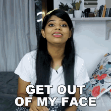 Get Out Of My Face Shreya GIF - Get Out Of My Face Shreya Buzzfeed India GIFs