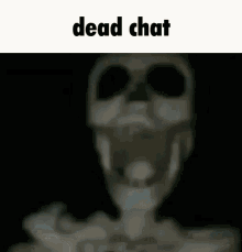 dead chat dead chat skeleton