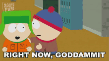 Right Now Goddammit Stan Marsh GIF - Right Now Goddammit Stan Marsh Eric Cartman GIFs
