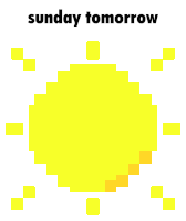 a pixel art of the sun with the words sunday tomorrow