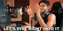 Let Dive Right Into It Anubhavroy GIF - Let Dive Right Into It Anubhavroy Lets Get Started GIFs