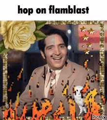 a picture of a man in a suit and tie with the words hop on flamblast above him