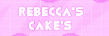 Rebecca Cake Rebecca Cake Banner GIF - Rebecca Cake Rebecca Cake Banner Banner GIFs