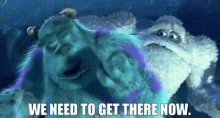 Monsters Inc Sully GIF - Monsters Inc Sully We Need To Get There Now GIFs