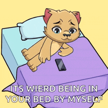 a cartoon cat is laying on a bed holding a cell phone with the caption " its wierd being in your bed by myself "