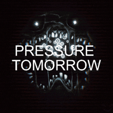 a poster that says pressure tomorrow in white letters