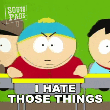 I Hate Those Things Eric Cartman GIF - I Hate Those Things Eric Cartman South Park GIFs