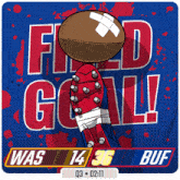 a football with a bandage on it and the words field goal was 14 36 buf