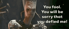 You Will Be Sorry You Idiot GIF - You Will Be Sorry You Idiot Maltazard GIFs