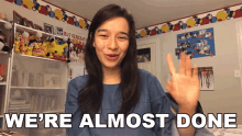 Were Almost Done Hannah Fawcett GIF