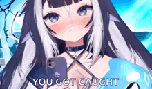 a girl with long hair is holding a cell phone in her hand and says `` you got caught '' .
