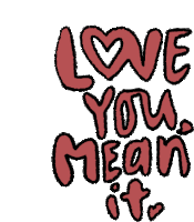 Love You Mean It I Love You Sticker - Love You Mean It I Love You Text Stickers