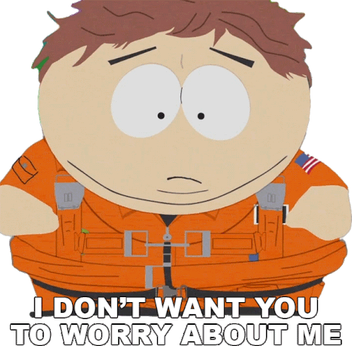 I Dont Want You To Worry About Me Eric Cartman Sticker - I Dont Want You To Worry About Me Eric Cartman South Park Stickers