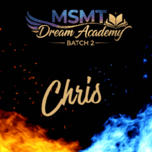 a poster for msmt dream academy batch 2 with chris on it