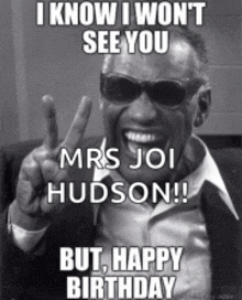 a black and white photo of a man wearing sunglasses with the caption i know i won 't see you mrs jo hudson