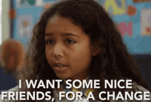 I Want Some Nice Friends, For A Change. GIF - Millie Davis Friendship For A Change GIFs