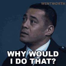 Why Would I Do That Will Jackson GIF - Why Would I Do That Will Jackson Wentworth GIFs